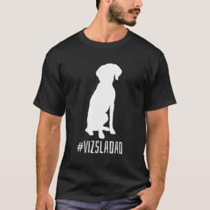 Vizsla Vater Shirt Long Sleeve Vizsla T - Shirt