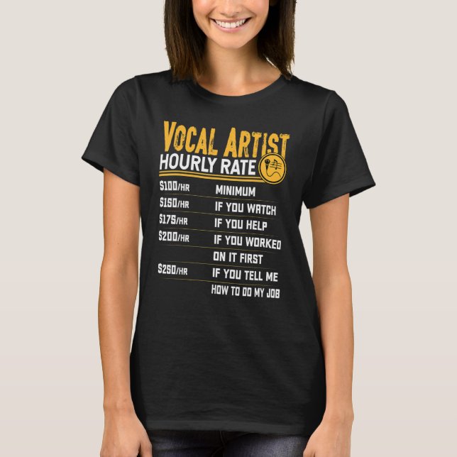 Vocal Artist Hourrate Vocalist Musiker Singe T-Shirt (Vorderseite)