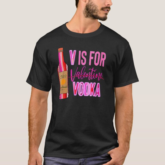 Vodka Is My Valentine Funny Valentine's Day Drinki T-Shirt (Vorderseite)