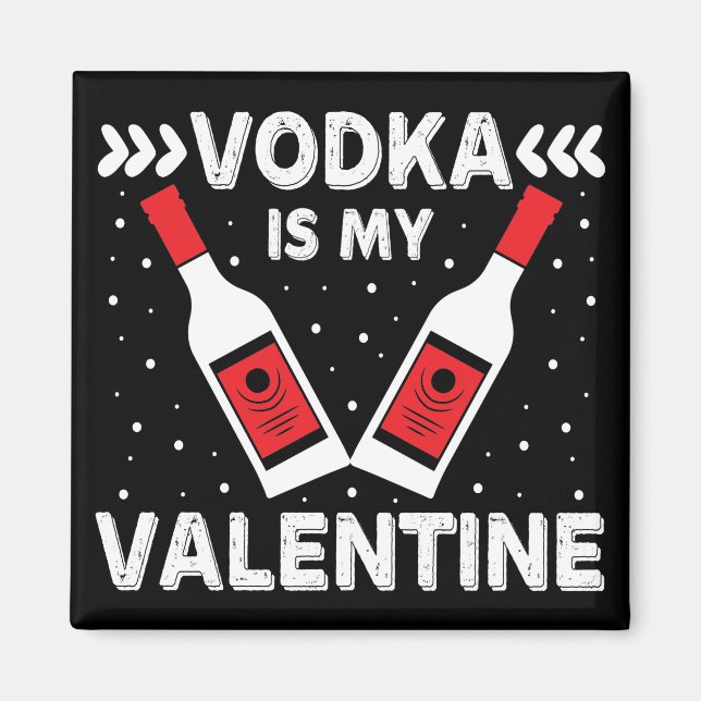 Vodka ist mein Valentine Magnet (Vorne)