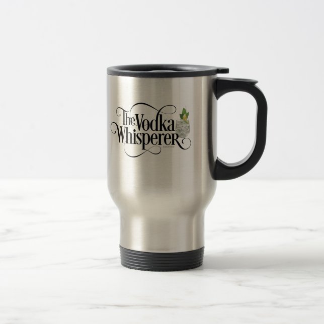 Vodka Whisperer Travel Mug Reisebecher (Rechts)