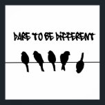 Vögel auf Draht - wagen, anders zu sein Poster<br><div class="desc">"Vogel on a wire", Vögel, "wagen anders zu sein", Vögel, Vögel, Draht, Silhouette, anders, wagen, inspirierend, inspirierend, inspirierend, motivierend, Individualität, individuell, motivierend, Motivation, cool, phantastisch, "Vogel-Silhouette", Silhouetten, Tiere, "Sei du selbst", "Sei du selbst", "schwarz und weiß", schwarz, weiß, cool, lustig, lustig, Spaß, , , , , , , humorvoll, ...</div>