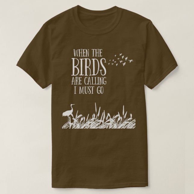 Vögel beobachten die Entwicklung, wenn Vögel anruf T-Shirt (Design vorne)