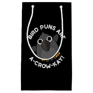 Vogel Puns sind A-Crow-Kay Funny Crow Pun Dark BG Kleine Geschenktüte
