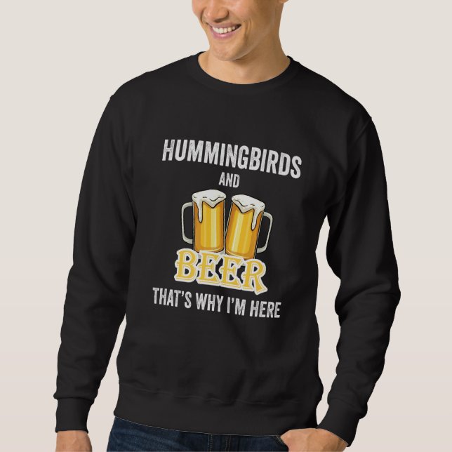 Vögel und Bier, deshalb bin ich hier Sweatshirt (Vorderseite)