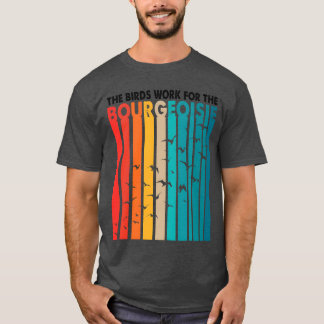 Vogelarbeit für den Freund Bourgeoisie T-Shirt