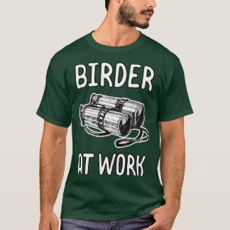 Vogelbeobachter am Arbeitsplatz T-Shirt
