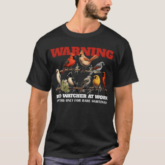 Vogelbeobachter bei der Arbeit Warnung Lustige Vog T-Shirt