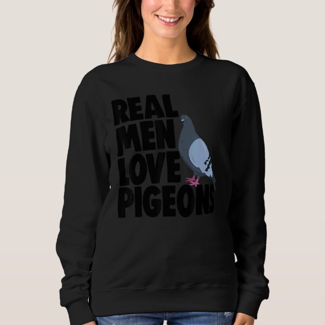 Vogelbeobachtung Bird Pigeon Owner Real Men Liebe  Sweatshirt (Vorderseite)
