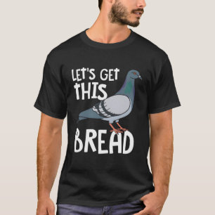 Vogelbeobachtung Bird Taube Fan Lass uns dieses Br T-Shirt
