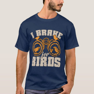 Vogelbeobachtung I Bremse für die ornithologische T-Shirt