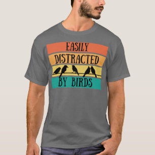 Vogelbeobachtung leicht von Vögeln abgelenkt T-Shirt