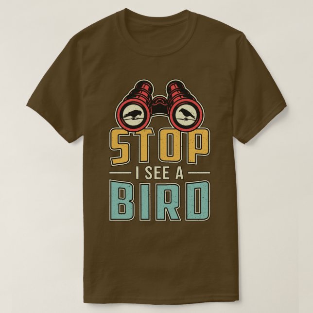 Vogelbeobachtung Retro Stopp Ich sehe einen Vogelb T-Shirt (Design vorne)