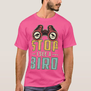 Vogelbeobachtung Retro Stopp Ich sehe einen Vogelb T-Shirt