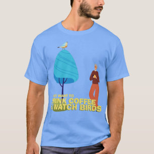 Vogelbeobachtung und Kaffee 1 T-Shirt