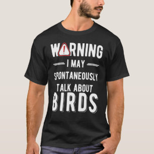 Vogelbeobachtung Vogelbeobachtung Joke Birds T-Shirt