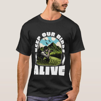Vogelfotografie Behalte unsere lebende Natur T-Shirt