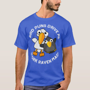 Vogelscherze treiben uns Storch Rabe verrückt Lust T-Shirt