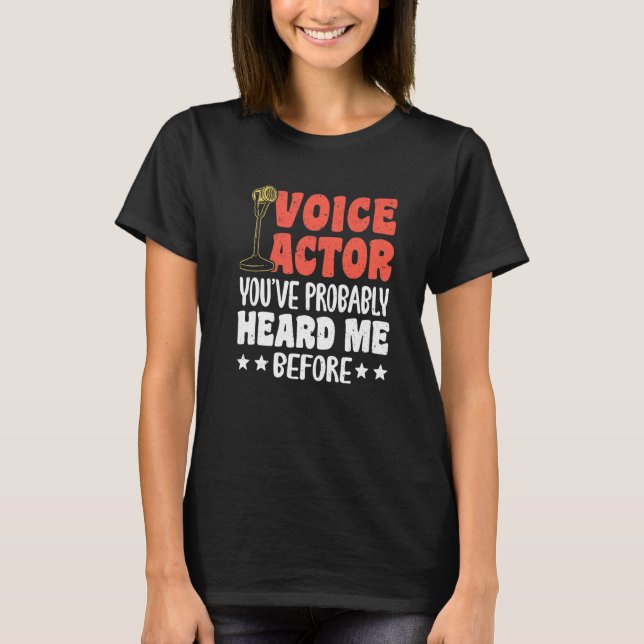 Voice Actor Youve Probably Heard Me Before Premium T-Shirt (Vorderseite)
