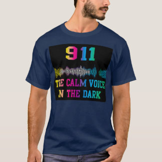 Voice Dispatcher Die ruhige Stimme im Dunkeln 911 T-Shirt