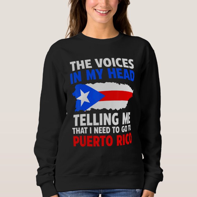 voices in head telling Puerto rico Puerto rican Pu Sweatshirt (Vorderseite)