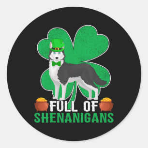 voll von Shenanigans Irish Sibirian Husky Dog St P Runder Aufkleber