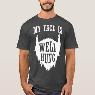 Vollbart Mein Gesicht ist gut gelaunt T-Shirt