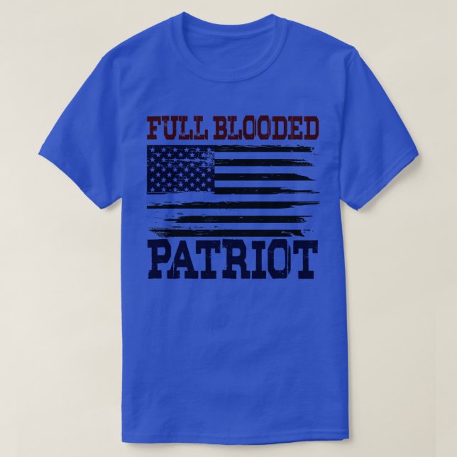 Vollblütiger Patriot T-Shirt (Design vorne)
