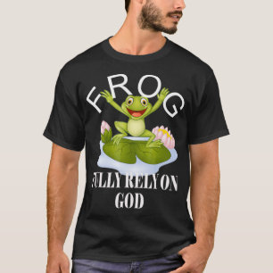 Volle Verlass auf Gott FROG Religious Faith T-Shirt