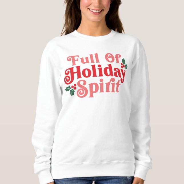 Voller Holiday Spirit - festliche Typografie Sweatshirt (Vorderseite)