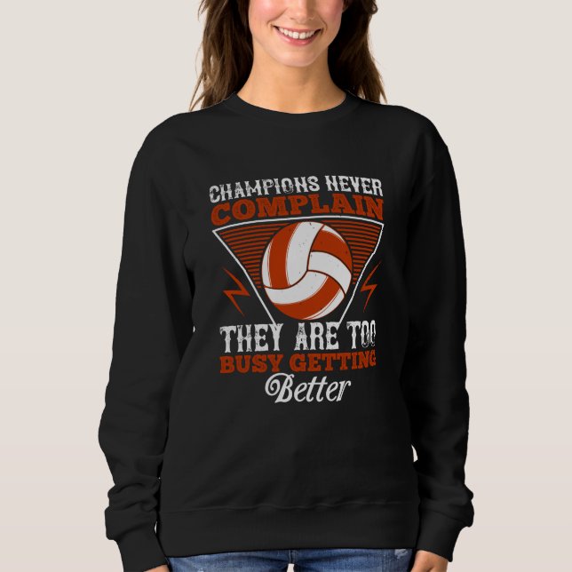 Volleyball - Champions beschweren sich nie Sweatshirt (Vorderseite)