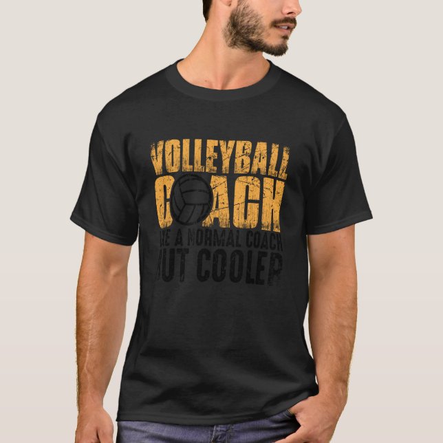 Volleyball Coach Like A Normal Coach But Cooler  1 T-Shirt (Vorderseite)