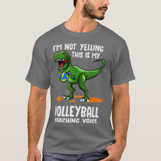 Volleyball-Coach TRexAssistant Coach T-Shirt