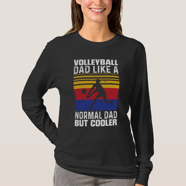 Volleyball Dad Like A Normal Dad But Cooler Father T-Shirt (Vorderseite)