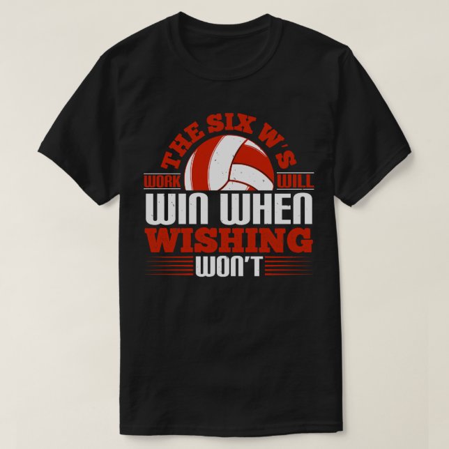 Volleyball Die Sechs-Ws-Arbeit gewinnt T-Shirt (Design vorne)