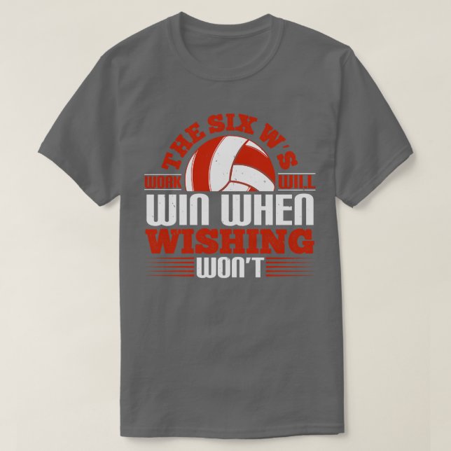 Volleyball Die Sechs-Ws-Arbeit gewinnt T-Shirt (Design vorne)