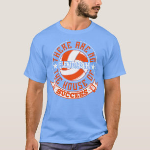 Volleyball Es gibt keine Aufzüge T-Shirt