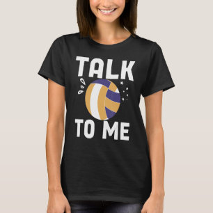 Volleyball für Männer und Frauen spricht mit mir ü T-Shirt