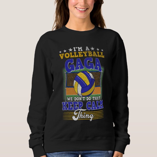Volleyball Gaga Tu das nicht Behaltend Ruhe Sweatshirt (Vorderseite)