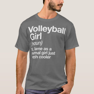 Volleyball Girl Definition Funny Sassy Sports T-Shirt