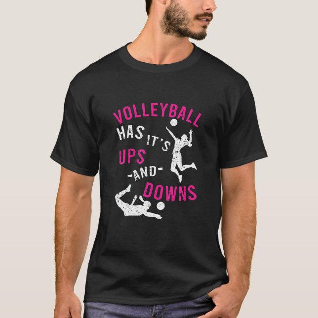 Volleyball Has It's Ups And Downs Apparel T-Shirt (Vorderseite)