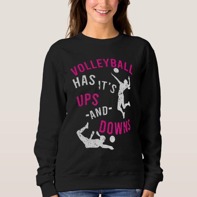 Volleyball hat sein Ups und Downs-Apparel Sweatshirt (Vorderseite)