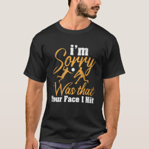 Volleyball Ich bin leider war, dass Ihr Gesicht ic T-Shirt