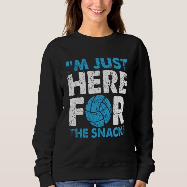 Volleyball I'm Just Here For The Snacks  1 Sweatshirt (Vorderseite)