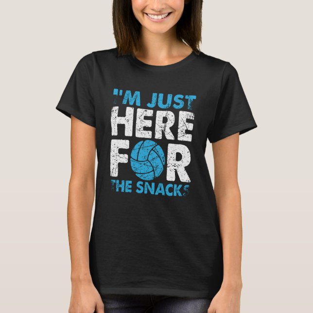 Volleyball I'm Just Here For The Snacks  1 T-Shirt (Vorderseite)