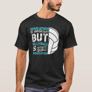 Volleyball Importanter T-Shirt