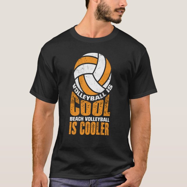 Volleyball Is Cool Beach Volleyball Is Cooler  2 T-Shirt (Vorderseite)