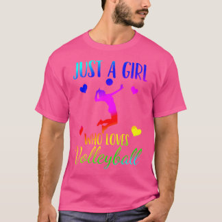 Volleyball Just A Girl Who Loves Volleyball T-Shirt