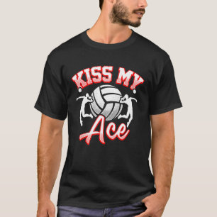 Volleyball Kiss My Ace Vathers Day Vater T-Shirt