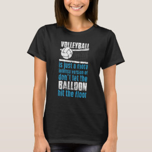 Volleyball Lass nicht, dass der Ballon auf den Bod T-Shirt